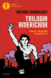 Trilogia americana: Antracite-One big union-Noi saremo tutto - Librerie.coop