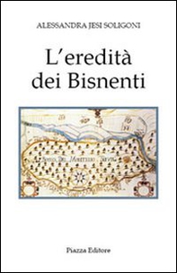 L'eredità dei Bisnenti - Librerie.coop