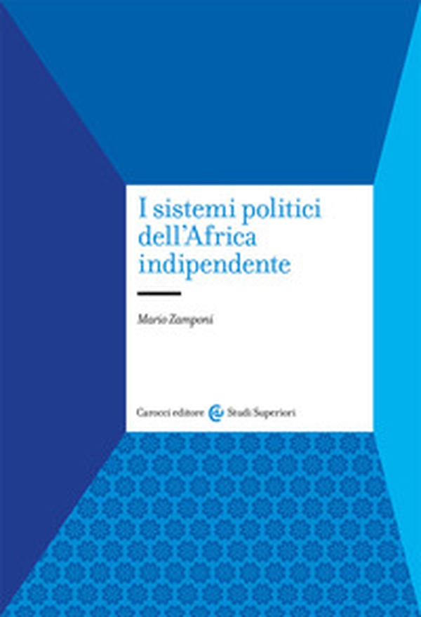 I sistemi politici dell'Africa indipendente - Librerie.coop I sistemi politici dell'Africa indipendente - Librerie.coop
