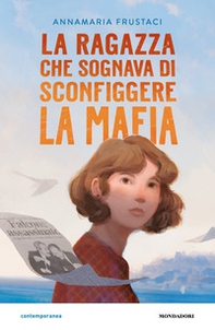 La ragazza che sognava di sconfiggere la mafia - Librerie.coop