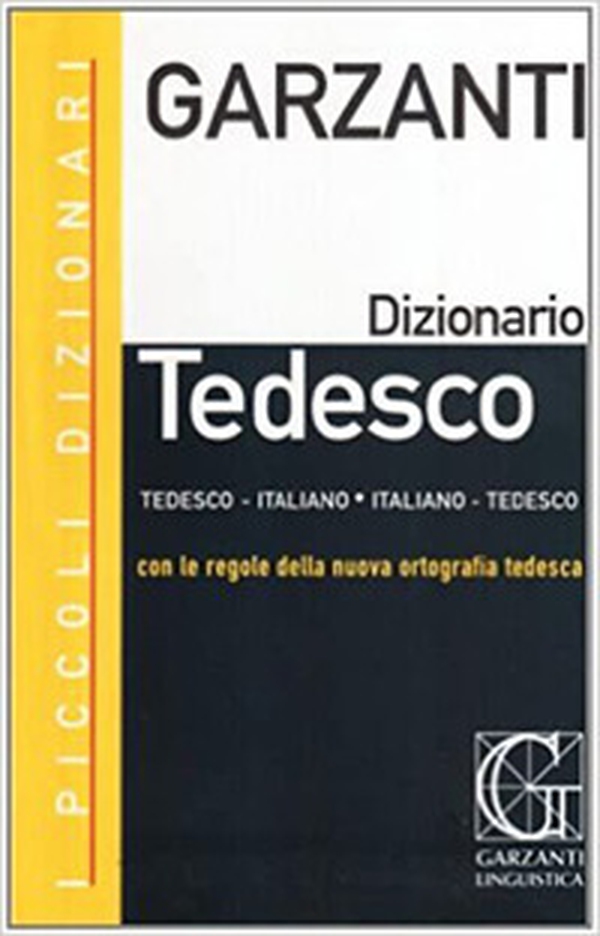 I piccoli dizionari Garzanti. Tedesco. Tedesco-italiano, italiano-tedesco - Librerie.coop I piccoli dizionari Garzanti. Tedesco. Tedesco-italiano, italiano-tedesco - Librerie.coop