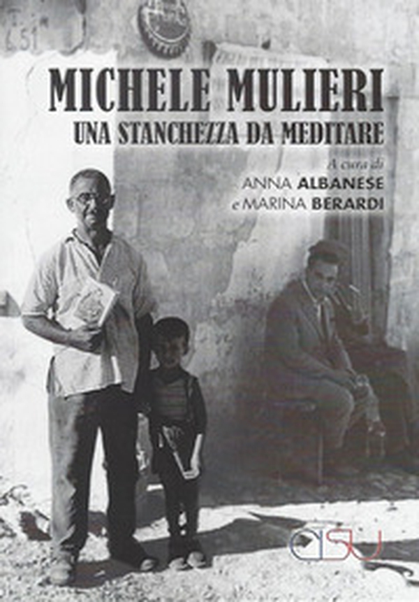 Michele Mulieri. Una stanchezza da meditare - Librerie.coop Michele Mulieri. Una stanchezza da meditare - Librerie.coop