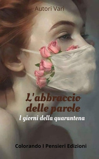 L'abbraccio delle parole. I giorni della quarantena - Librerie.coop