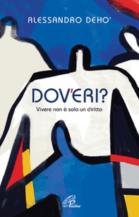 Dov'eri? Vivere non è solo un diritto - Librerie.coop