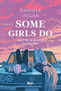Some girls do. Alcune ragazze lo fanno - Librerie.coop Some girls do. Alcune ragazze lo fanno - Librerie.coop