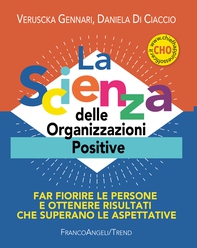 La Scienza delle Organizzazioni Positive - Librerie.coop La Scienza delle Organizzazioni Positive - Librerie.coop
