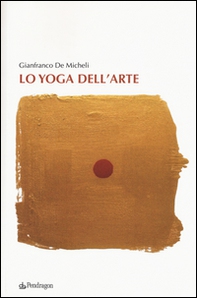 Lo yoga dell'arte - Librerie.coop Lo yoga dell'arte - Librerie.coop