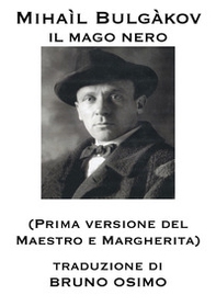 Il mago nero. Prima versione del Maestro e Margherita - Librerie.coop Il mago nero. Prima versione del Maestro e Margherita - Librerie.coop