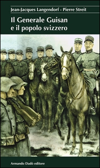 Il generale Guisan e il popolo svizzero - Librerie.coop