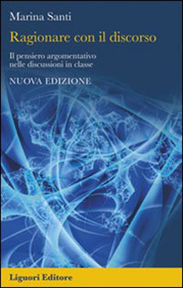 Ragionare con il discorso. Il pensiero argomentativo nelle discussioni in classe - Librerie.coop Ragionare con il discorso. Il pensiero argomentativo nelle discussioni in classe - Librerie.coop