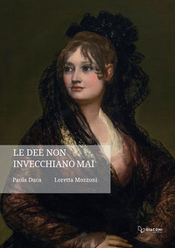 Le dee non invecchiano mai - Librerie.coop Le dee non invecchiano mai - Librerie.coop