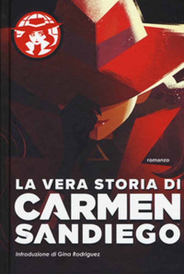 La vera storia di Carmen Sandiego - Librerie.coop La vera storia di Carmen Sandiego - Librerie.coop