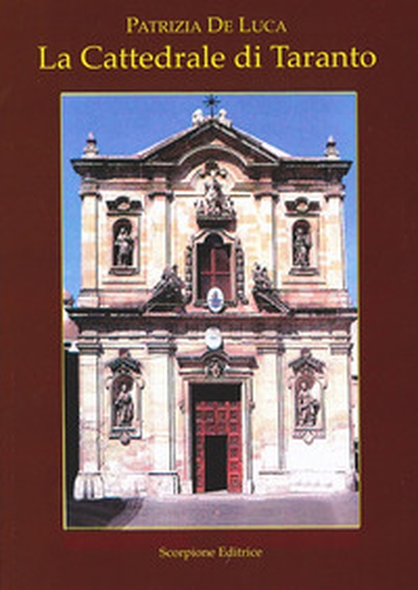 La cattedrale di Taranto. La Cattedrale di San Cataldo - Librerie.coop La cattedrale di Taranto. La Cattedrale di San Cataldo - Librerie.coop