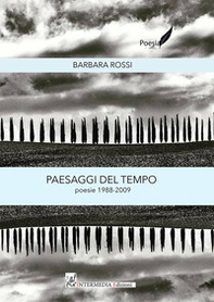 Paesaggi del tempo. Poesie 1988-2009 - Librerie.coop Paesaggi del tempo. Poesie 1988-2009 - Librerie.coop