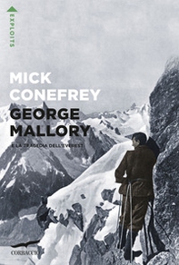 George Mallory e la tragedia dell'Everest - Librerie.coop