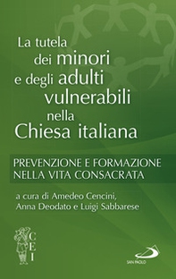 La tutela dei minori e degli adulti. Prevenzione e formazione nella vita consacrata - Librerie.coop La tutela dei minori e degli adulti. Prevenzione e formazione nella vita consacrata - Librerie.coop