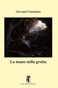 La mano nella grotta - Librerie.coop