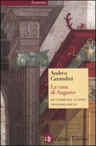 La casa di Augusto. Dai «Lupercalia» al Natale - Librerie.coop