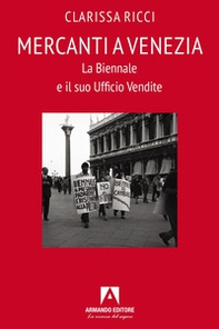 Mercanti a Venezia. La Biennale e il suo ufficio vendite - Librerie.coop