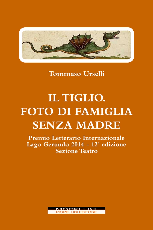 Il Tiglio. Foto di famiglia senza madre (e altre opere teatrali: Il vedovo bigamo - Rossa è la sera) - Librerie.coop