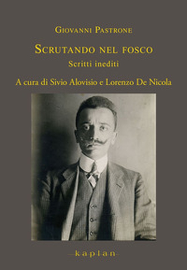 Scrutando nel fosco. Scritti inediti - Librerie.coop Scrutando nel fosco. Scritti inediti - Librerie.coop