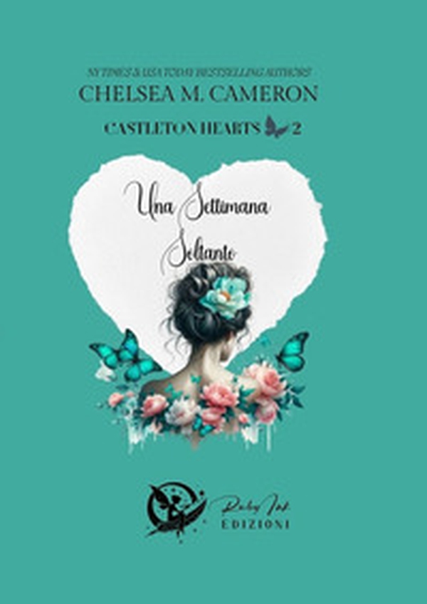 Una settimana soltanto. Castleton hearts - Vol. 2 - Librerie.coop Una settimana soltanto. Castleton hearts - Vol. 2 - Librerie.coop