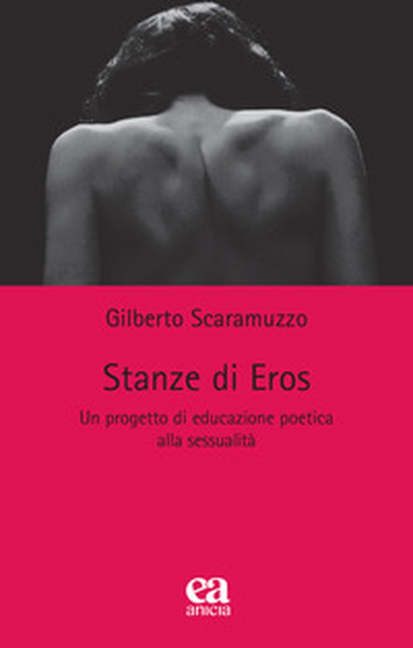 Stanze di Eros. Un progetto di educazione poetica alla sessualità - Librerie.coop Stanze di Eros. Un progetto di educazione poetica alla sessualità - Librerie.coop