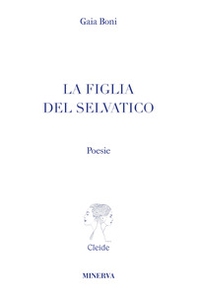La figlia del selvatico - Librerie.coop