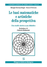 Le basi matematiche e artistiche della prospettiva. Uno studio storico a uso didattico - Librerie.coop