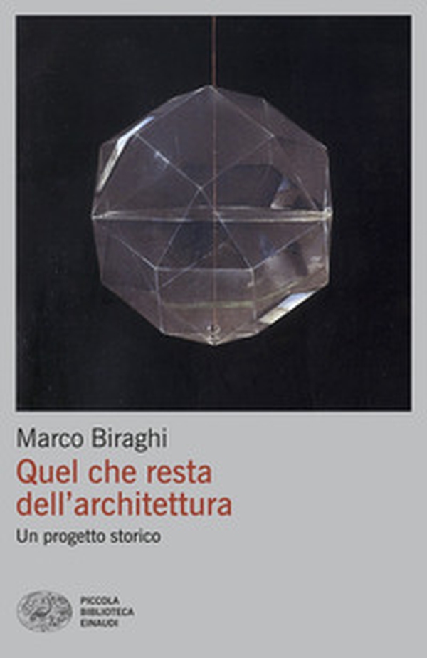 Quel che resta dell'architettura. Un progetto storico - Librerie.coop