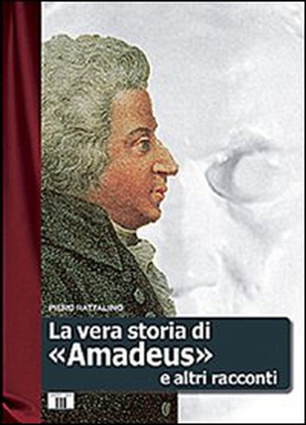 La vera storia di «Amadeus» e altri racconti - Librerie.coop La vera storia di «Amadeus» e altri racconti - Librerie.coop