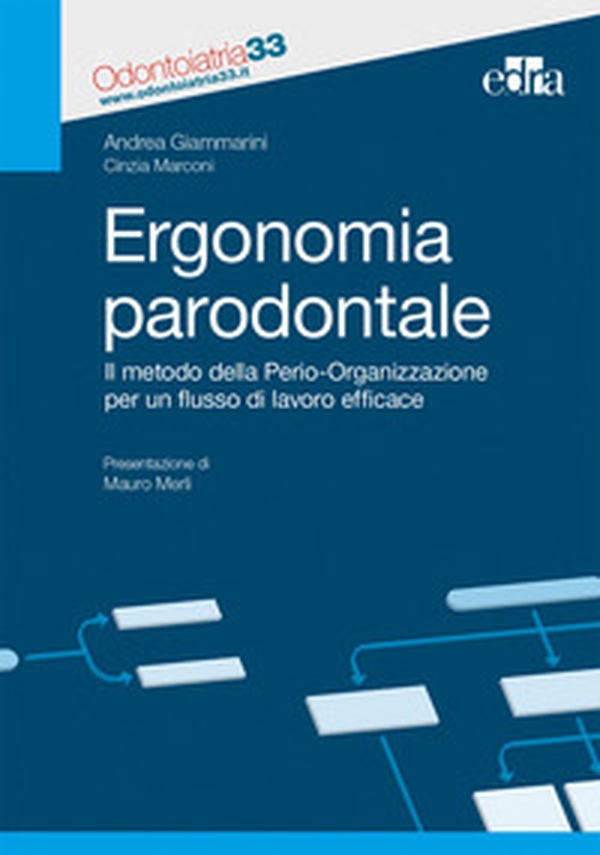 Ergonomia paradontale. Il metodo della Perio-Organizzazione per un flusso di lavoro efficace - Librerie.coop Ergonomia paradontale. Il metodo della Perio-Organizzazione per un flusso di lavoro efficace - Librerie.coop