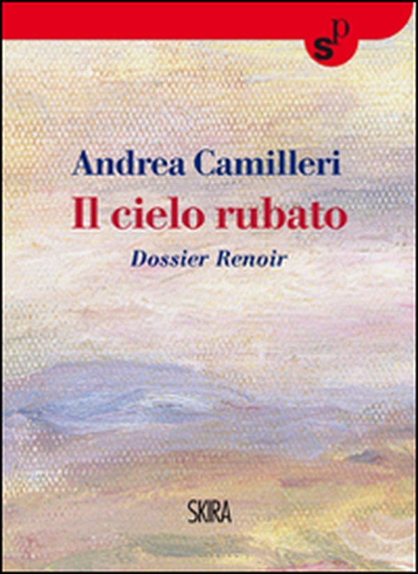 Il cielo rubato. Dossier Renoir - Librerie.coop Il cielo rubato. Dossier Renoir - Librerie.coop