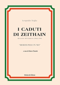 I caduti di Zeithain. Ricerche del Cimitero 1962-1991. «Morti per un no» - Librerie.coop