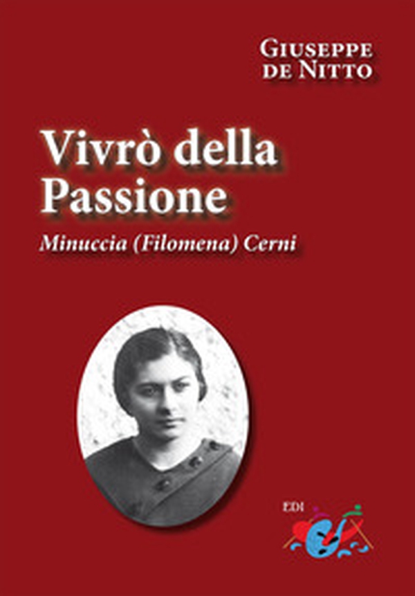 Vivrò della passione. Minuccia (Filomena) Cerni - Librerie.coop
