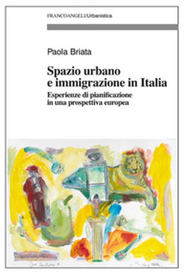 Spazio urbano e immigrazione in Italia. Esperienze di pianificazione in una prospettiva europea - Librerie.coop Spazio urbano e immigrazione in Italia. Esperienze di pianificazione in una prospettiva europea - Librerie.coop