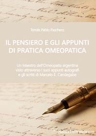 Il pensiero e gli appunti di pratica omeopatica di Tomás Pablo Paschero - Librerie.coop