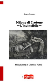 Milone di Crotone. L'invincibile - Librerie.coop