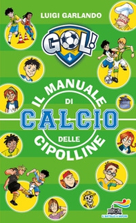 Il manuale di calcio delle Cipolline - Librerie.coop