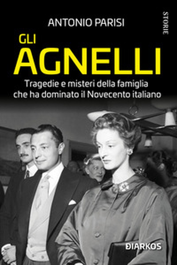 Gli Agnelli. Tragedie e misteri della famiglia che ha dominato il Novecento italiano - Librerie.coop Gli Agnelli. Tragedie e misteri della famiglia che ha dominato il Novecento italiano - Librerie.coop