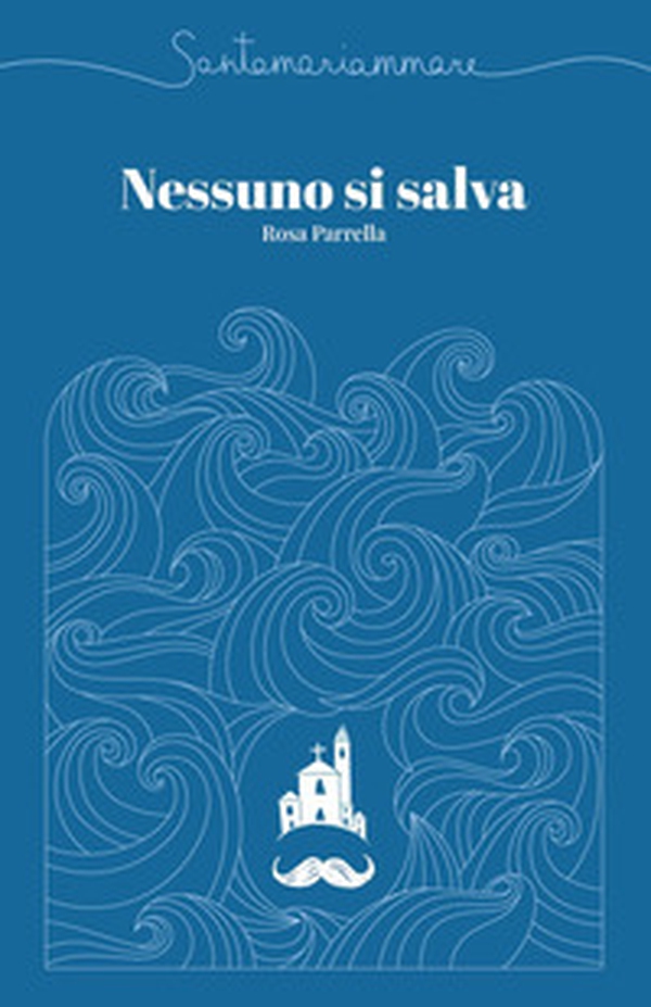 Santamariammare. Nessuno si salva - Librerie.coop Santamariammare. Nessuno si salva - Librerie.coop