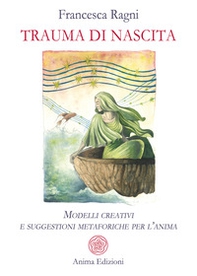 Trauma di nascita. Modelli creativi e suggestioni metaforiche per l'anima - Librerie.coop Trauma di nascita. Modelli creativi e suggestioni metaforiche per l'anima - Librerie.coop