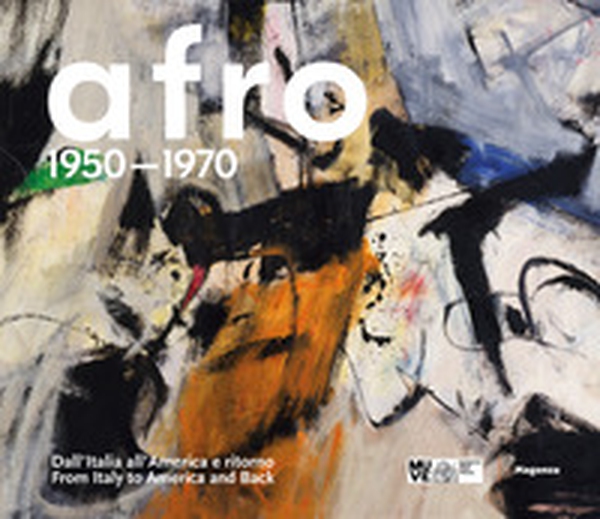 Afro 1950-1970. Dall'italia all'America e ritorno-From Italy to America and Back - Librerie.coop Afro 1950-1970. Dall'italia all'America e ritorno-From Italy to America and Back - Librerie.coop