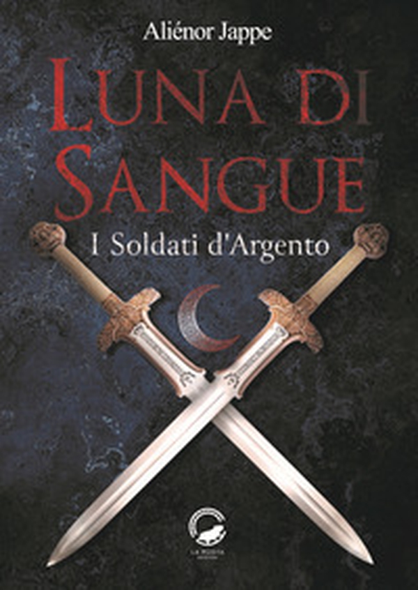 Luna di sangue. I soldati d'argento - Librerie.coop Luna di sangue. I soldati d'argento - Librerie.coop