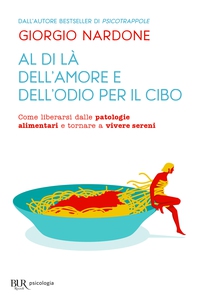 Al di là dell'amore e dell'odio per il cibo - Librerie.coop Al di là dell'amore e dell'odio per il cibo - Librerie.coop
