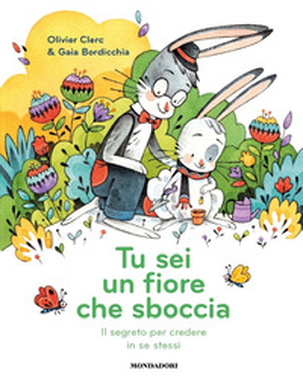 Tu sei un fiore che sboccia. Il segreto per credere in se stessi - Librerie.coop Tu sei un fiore che sboccia. Il segreto per credere in se stessi - Librerie.coop