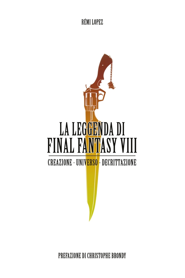 La Leggenda di Final Fantasy VIII - Librerie.coop La Leggenda di Final Fantasy VIII - Librerie.coop