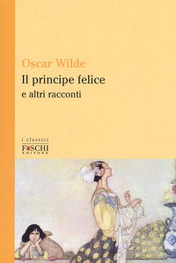 Il principe felice e altri racconti - Librerie.coop Il principe felice e altri racconti - Librerie.coop