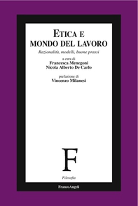 Etica e mondo del lavoro. Razionalità, modelli, buone prassi - Librerie.coop Etica e mondo del lavoro. Razionalità, modelli, buone prassi - Librerie.coop