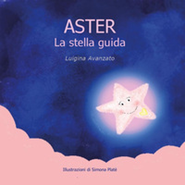 Aster la stella guida - Librerie.coop Aster la stella guida - Librerie.coop